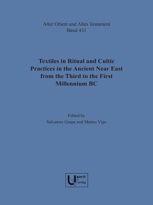 cover image of Textiles in Ritual and Cultic Practices in the Ancient Near East from the Third to the First Millennium BC
